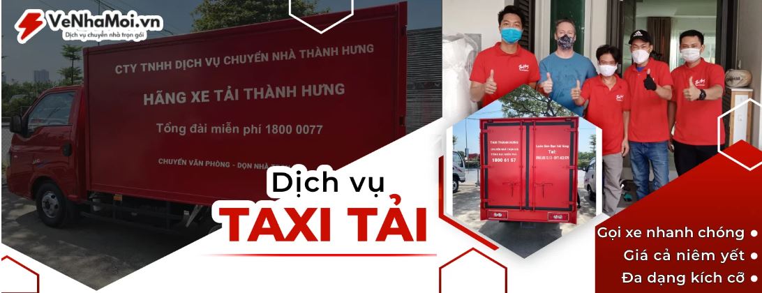 Dịch vụ taxi tải - Vận Chuyển Về Nhà Mới - Công Ty TNHH Vận Chuyển Về Nhà Mới